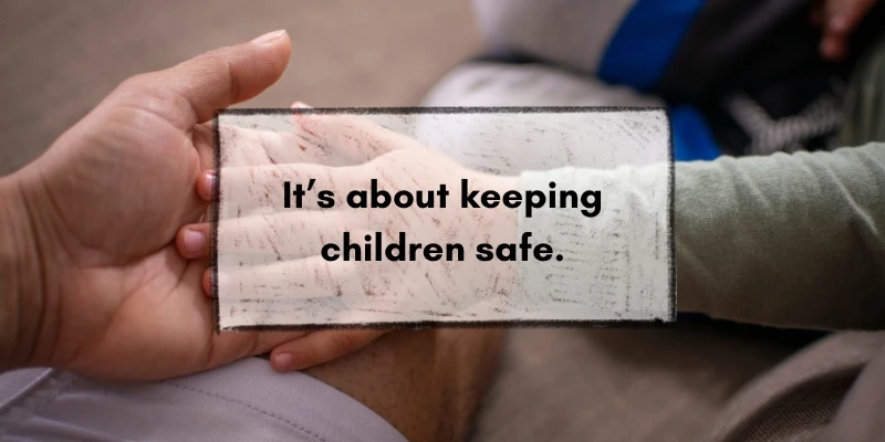 Child Protection - It's about keeping children safe.