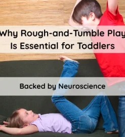 Why Rough and Tumble Play is Essential for Toddlers (Backed by Neuroscience)
